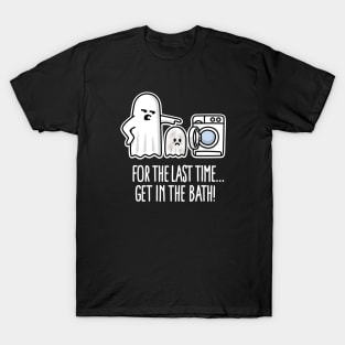 For the last time get in the bath Halloween ghost washing machine comic T-Shirt